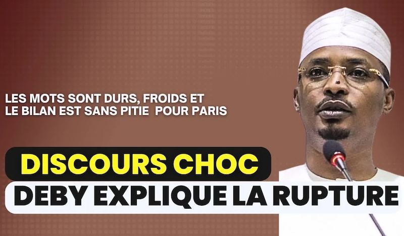 Discours choc : Mahamat Idriss Deby explique la rupture avec la France